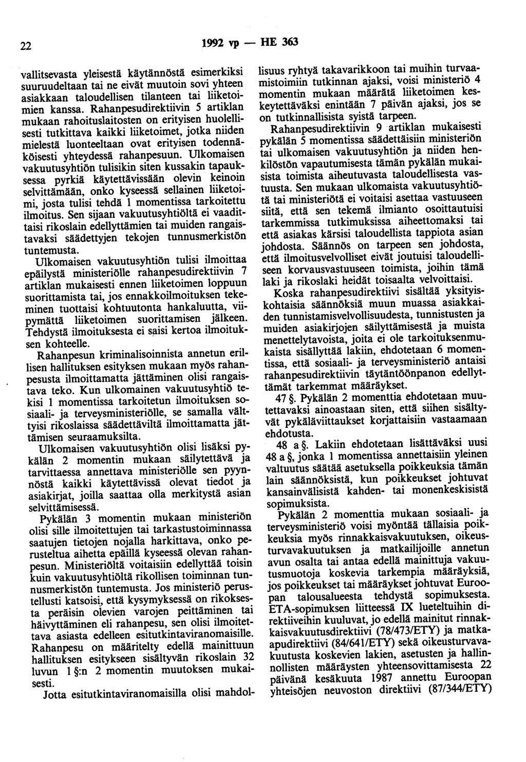 22 1992 vp - HE 363 vallitsevasta yleisestä käytännöstä esimerkiksi suuruudeltaan tai ne eivät muutoin sovi yhteen asiakkaan taloudellisen tilanteen tai liiketoimien kanssa.