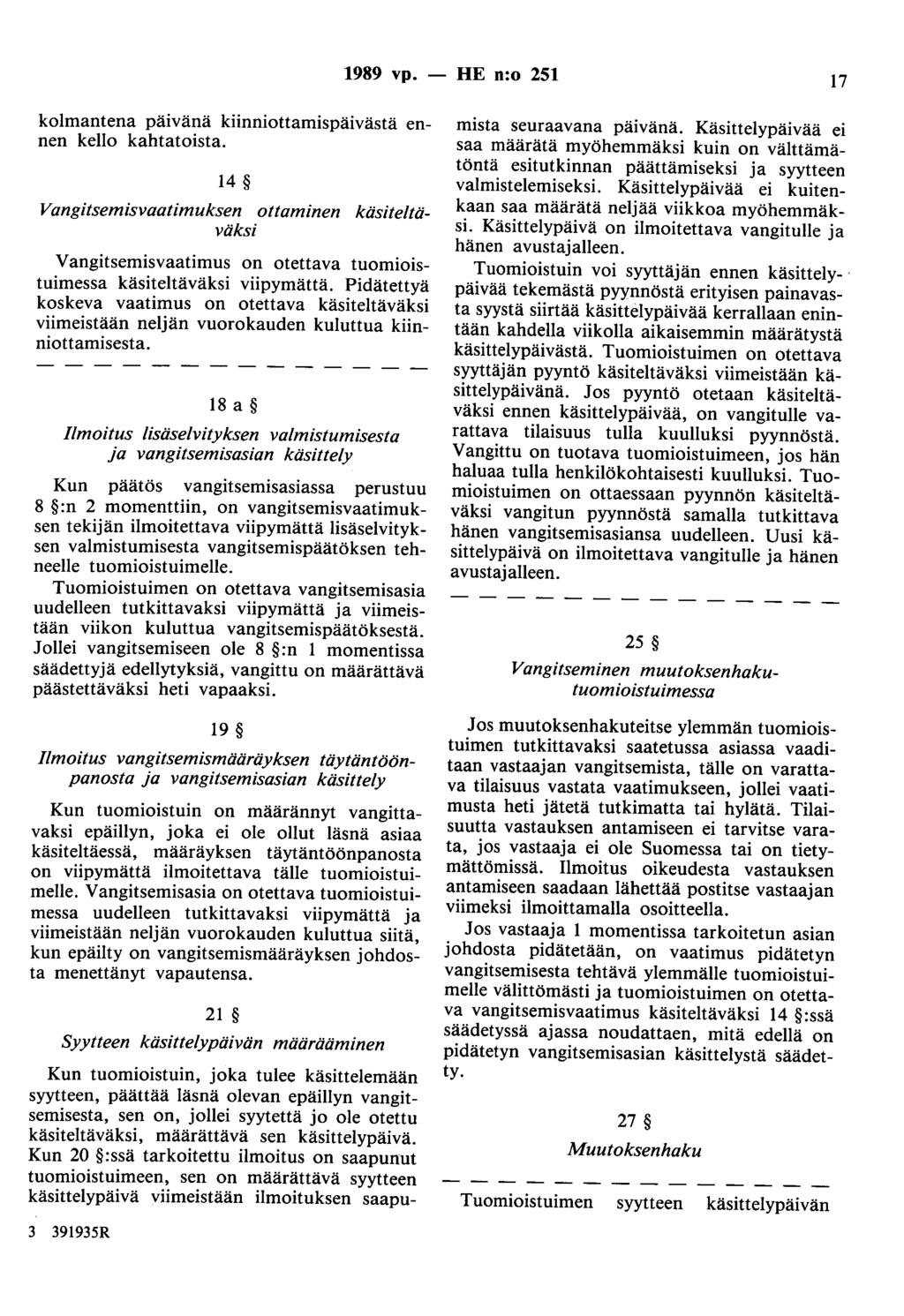 1989 vp. - HE n:o 251 17 kolmantena päivänä kiinniottamispäivästä ennen kello kahtatoista.