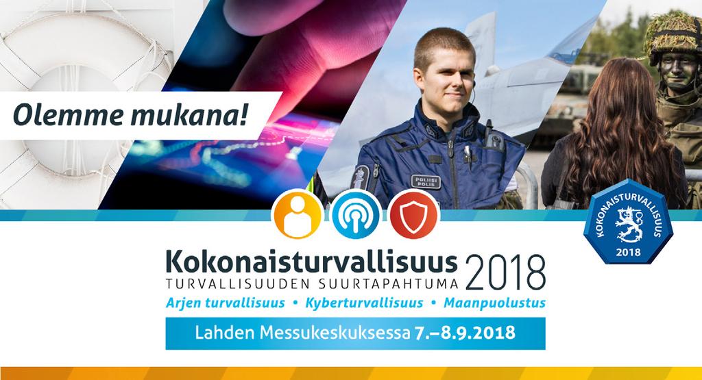 Kokonaisturvallisuus 2018 Kokonaisturvallisuus 2018 -tapahtuma järjestetään Lahden Messukeskuksessa 7.-8.9.2018. Se esittelee laajasti kokonaisturvallisuuden eri osa-alueita suurelle yleisölle sekä alan ammattilaisille.