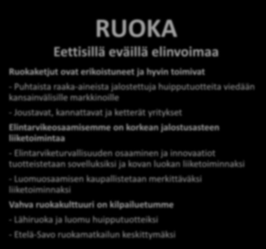 ETELÄ-SAVON KÄRKIVALINTA ON RUOKA, KOSKA.