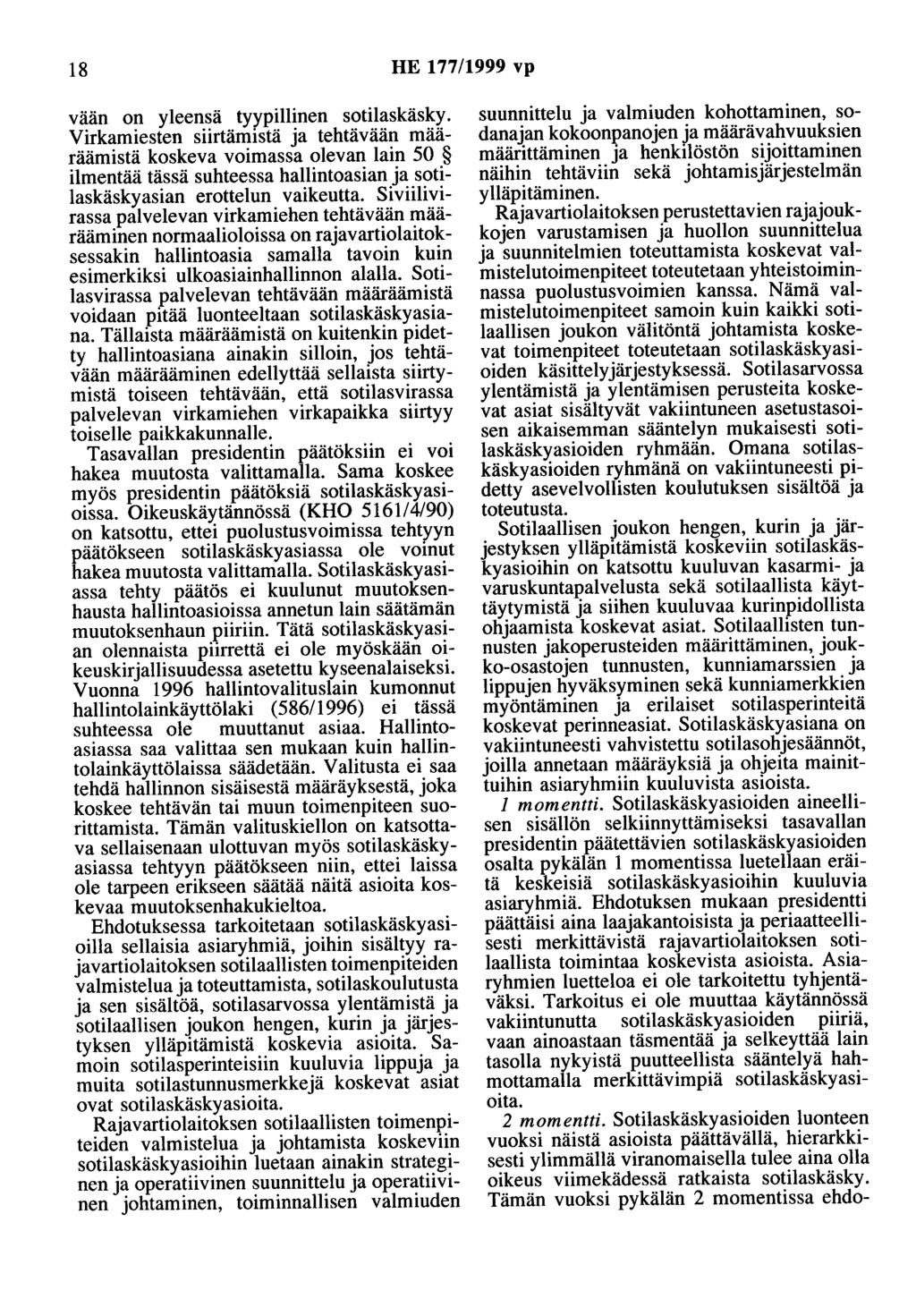 18 HE 177/1999 vp vaan on yleensä tyypillinen sotilaskäsky.