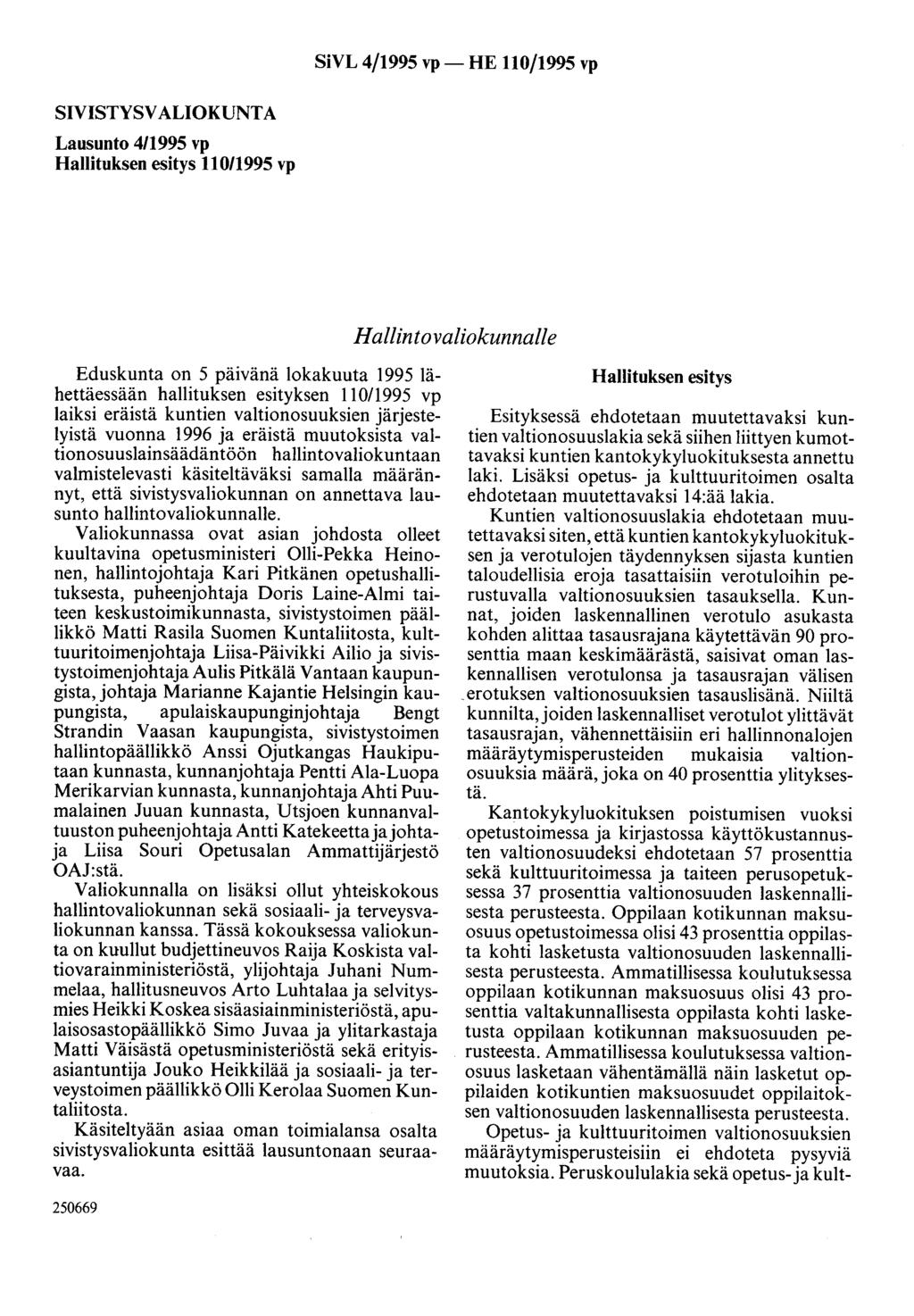 SiVL 4/1995 vp- HE 110/1995 vp SIVISTYSVALIOKUNTA Lausunto 4/1995 vp Hallituksen esitys 110/1995 vp Hallintovaliokunnalle Eduskunta on 5 päivänä lokakuuta 1995 lähettäessään hallituksen esityksen