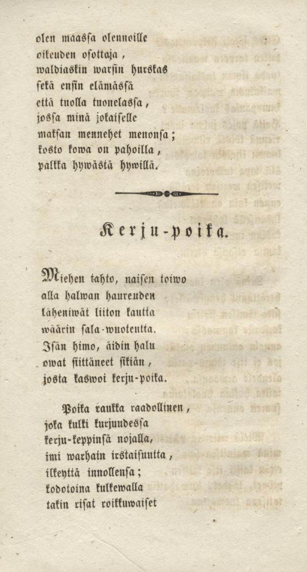 olen maassa olennoille oikeuden osottaja, waldiaskin warsin hurskas sekä ensin elämässä että tuolla tuonelassa, jossa minä jokaiselle maksan mennehet menonsa; kosto kowa on pahoilla, palkka hywästä