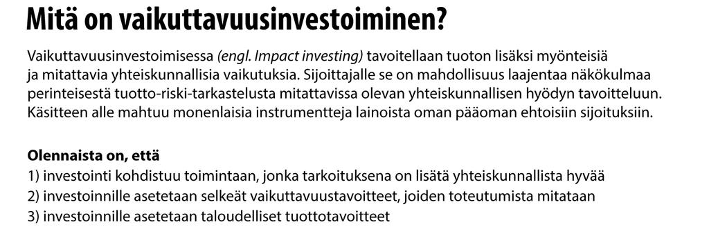 Tuotto Pääoma palautuu Perinteinen sijoittaminen