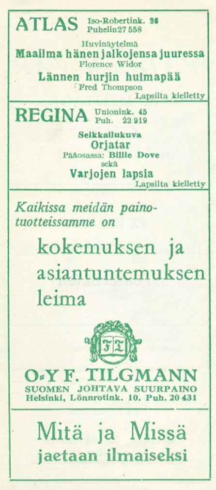 ATT A Q r\ l i>t\j IsoRobertink. S» Puhelin27 658 Huvinäytelmä Haalima hänen jalkojensa juuressa Florence Widor Lännen hurjin huimapää : Fred ThompsonLapsilta kiellett: REGINA sr&x.