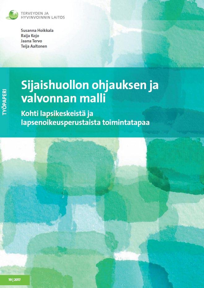 Lape-ohjelma 2016 -> Sijaishuollon ohjauksen ja valvonnan malli yksi Lape-erityispalvelujen mallinnustyöryhmistä toimeksianto tuottaa valtakunnallisesti yhdenmukainen toimintatapa määritellä keinot,