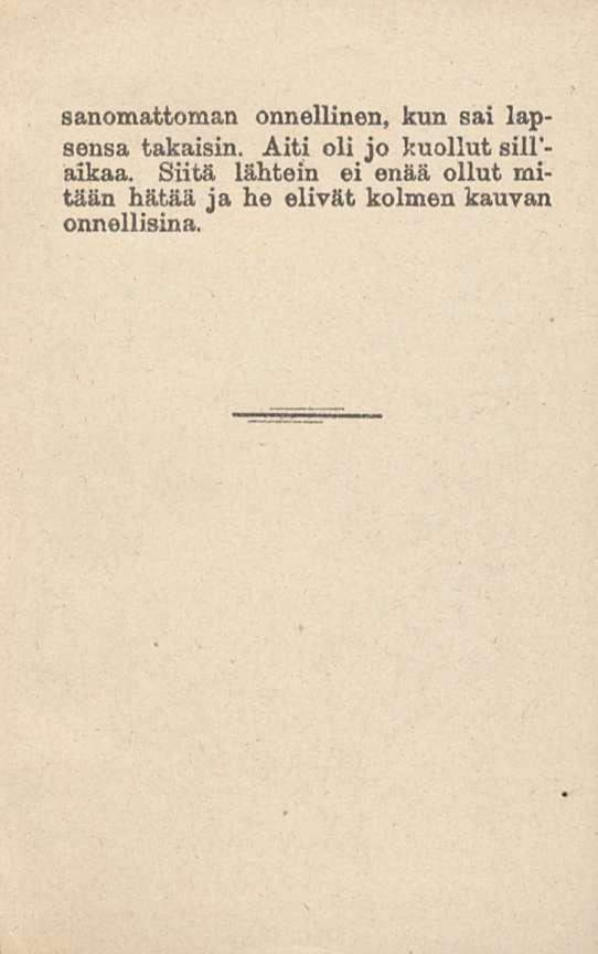 sanomattoman onnellinen, kun sai lapsensa takaisin.