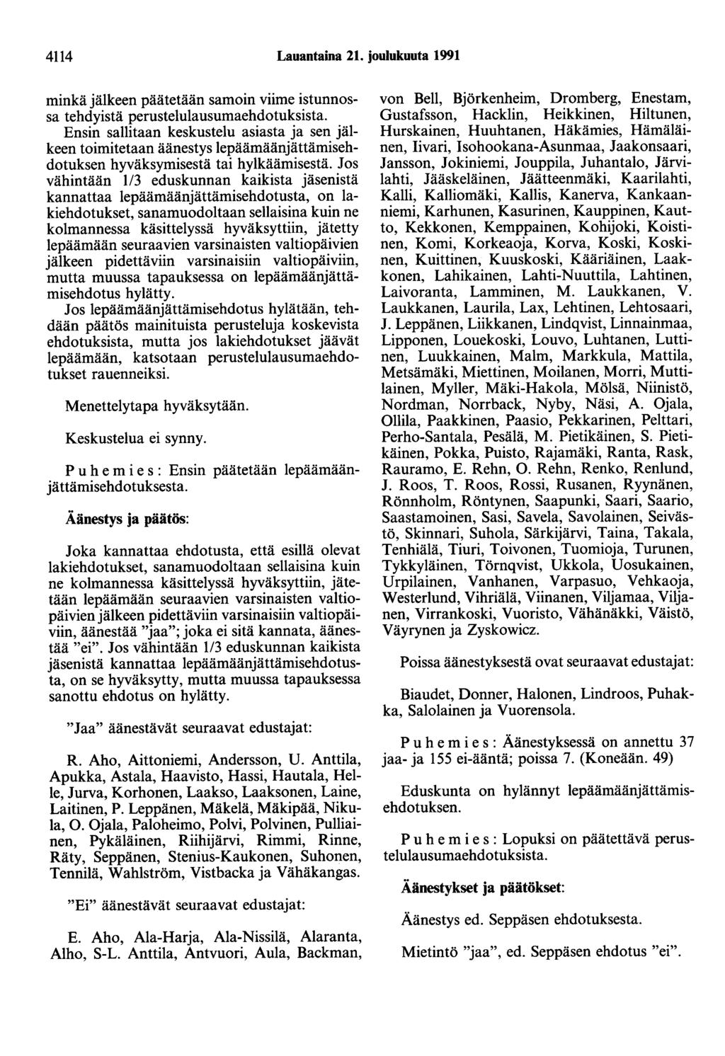 4114 Lauantaina 21. joulukuuta 1991 minkä jälkeen päätetään samoin viime istunnossa tehdyistä perustelulausumaehdotuksista.