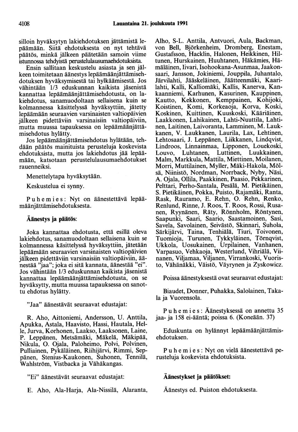 4108 Lauantaina 21. joulukuuta 1991 silloin hyväksytyn lakiehdotuksen jättämistä lepäämään.