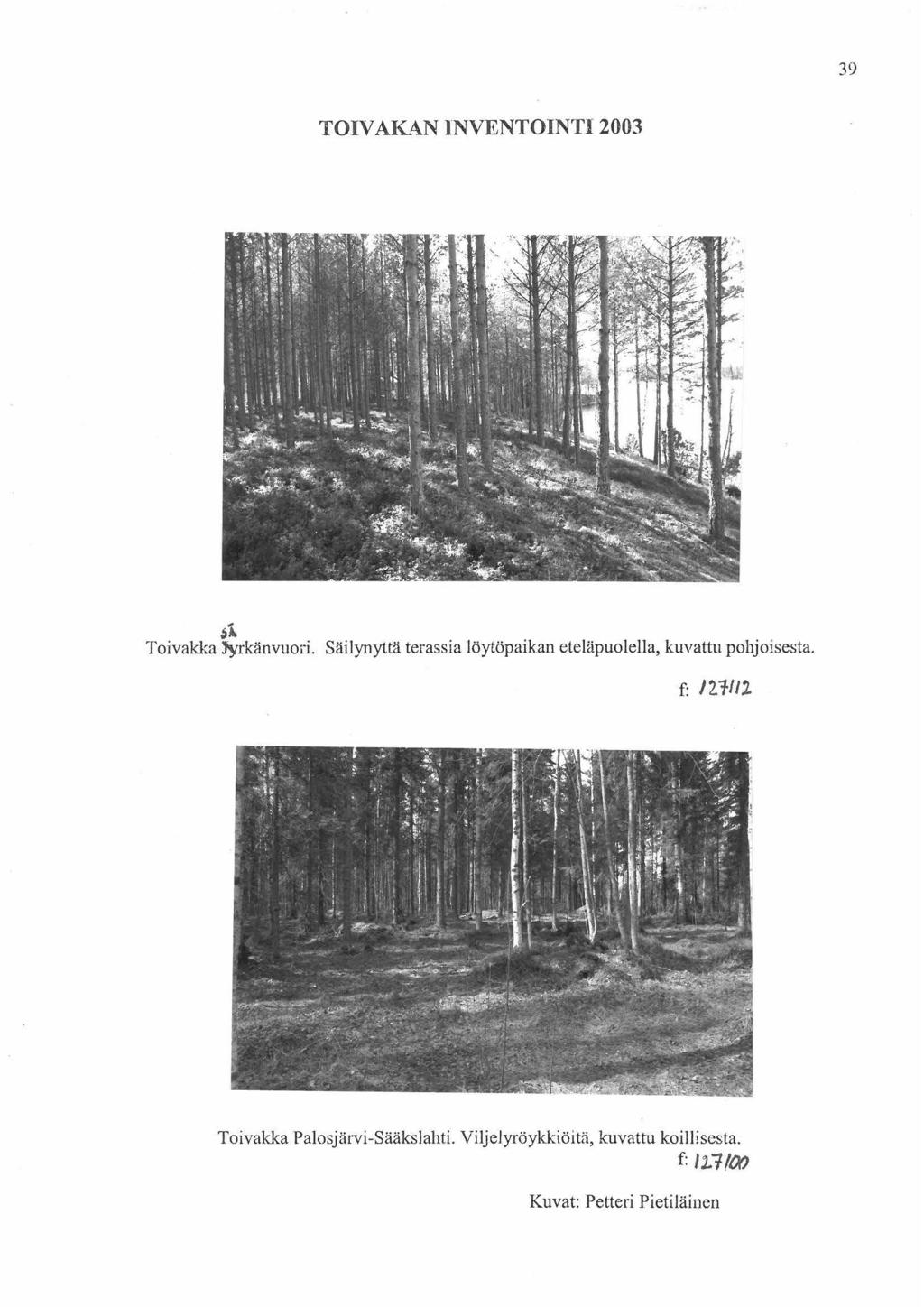 39 TOIV AKAN lnventointi 2003 ~l Toivakka }yrkänvuori.