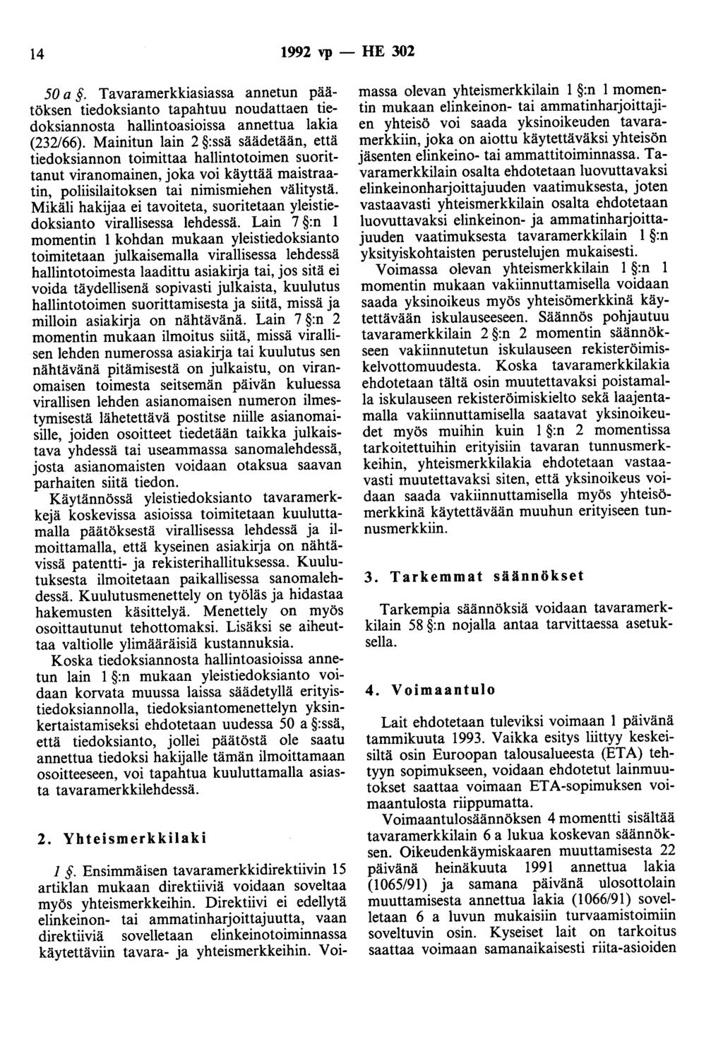 14 1992 vp- HE 302 50 a. Tavaramerkkiasiassa annetun päätöksen tiedoksiauto tapahtuu noudattaen tiedoksiannosta hallintoasioissa annettua lakia (232/66).