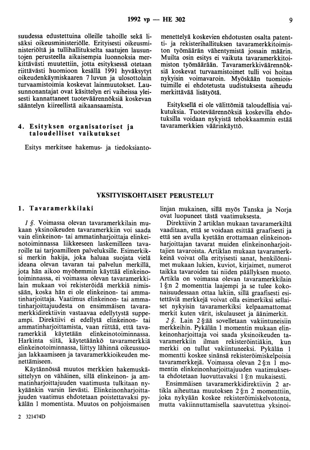 1992 vp- HE 302 9 suudessa edustettuina olleille tahoille sekä lisäksi oikeusministeriölle.