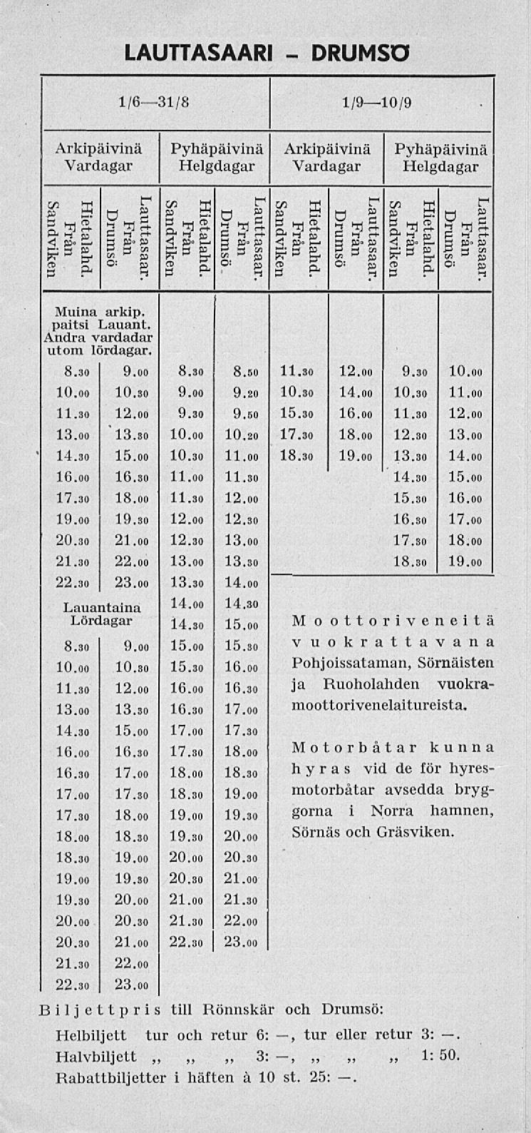 LAUTTASAARI DRUMSO 1/631/8 1/9lo/9 Drumsö Lauttasaar. Drumsö Lauttasaar. Drumsö Lauttasaar. Drumsö Lauttasaar. Muinaa arkip. paitsi : Lauant. Andra vardadarv utom lördagar. 1( 8. 9.00 8. 8.50 10.00 9.