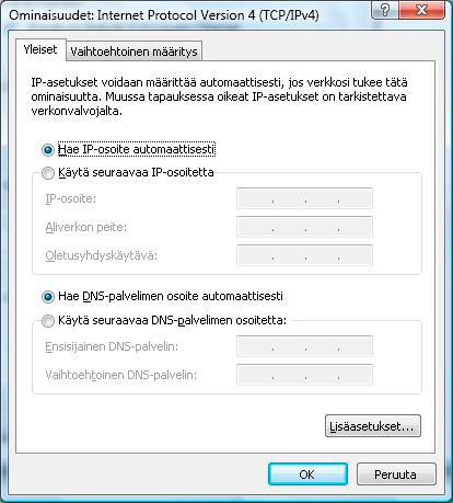 Merkitse valituiksi seuraavat kohdat: Hae IP-osoite automaattisesti. Hae DNS-palvelinosoite automaattisesti. Klikkaa Lisäasetukset-painiketta. Huom!