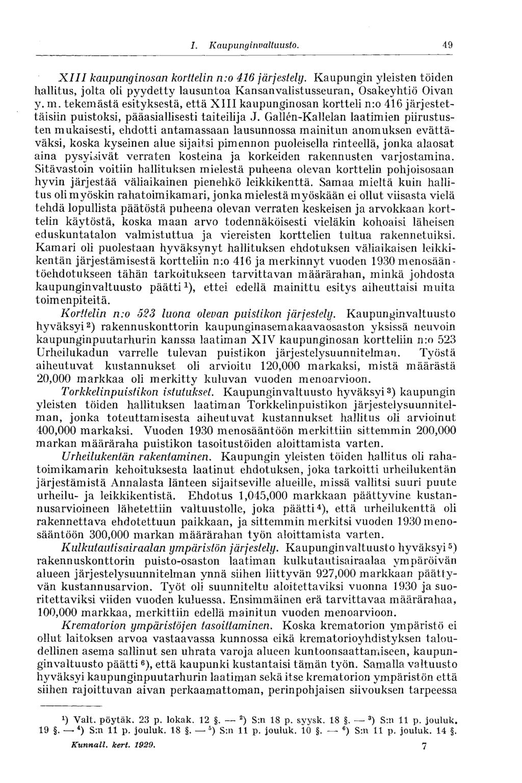 49 1, Kaupunginvaltuusto. XIII kaupunginosan korttelin n:o 416 järjestely. Kaupungin yleisten töiden hallitus, jolta oli pyydetty lausuntoa Kansanvalistusseuran, Osakeyhtiö Oivan y. m.