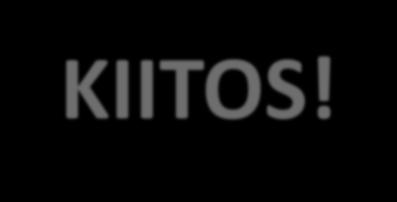 KIITOS!