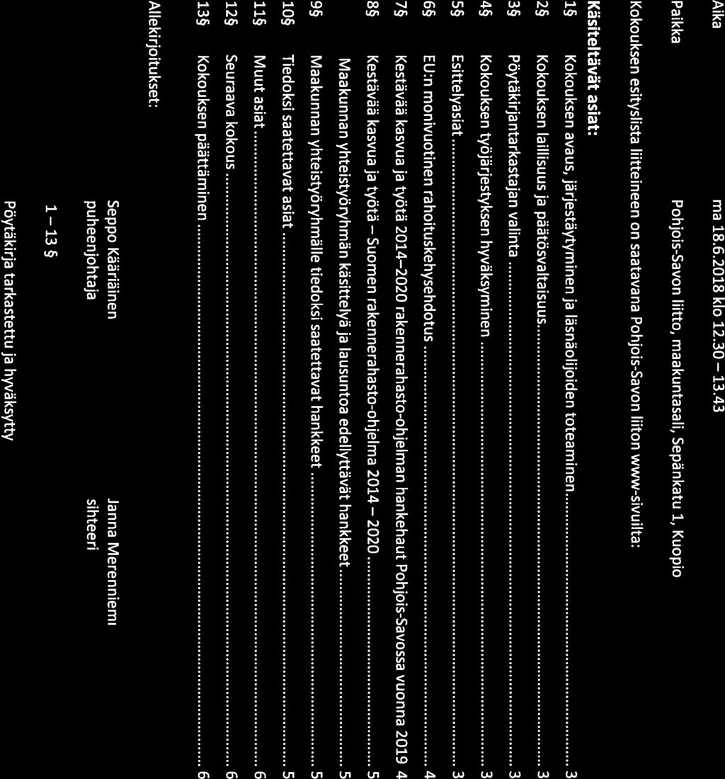 POHJOIS-SAVON LIIHO Regional Council of Pohjois-Savo Pöytäkirja 5/2018 1 (6) Aika ma 18.6.2018 klo 12.30 13.