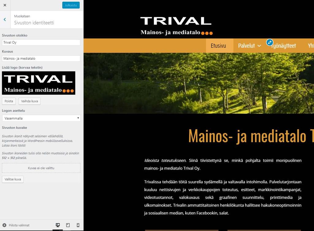 28 5.3 Mukautin Wordpressin yksi keskeisimpiä toimintoja on Mukauta-työkalu. Sen avulla pystytään muokkaamaan sivuston ulkoasua reaaliajassa graafisesta käyttöliittymästä.