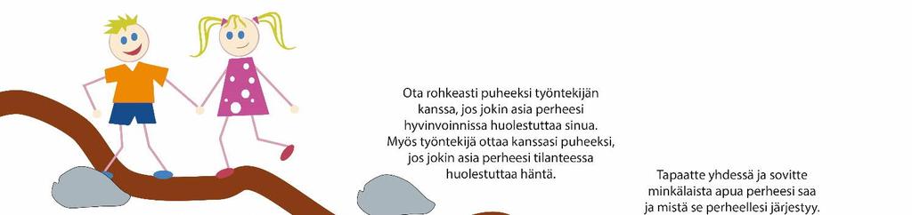 Monitoimijainen työskentely Lapsen ja perheen tilannetta kartoitetaan eri palveluissa sekä perhekeskus- että erityistasolla: neuvolassa, koulussa, sosiaalipalveluissa, erikoissairaanhoidossa jne.