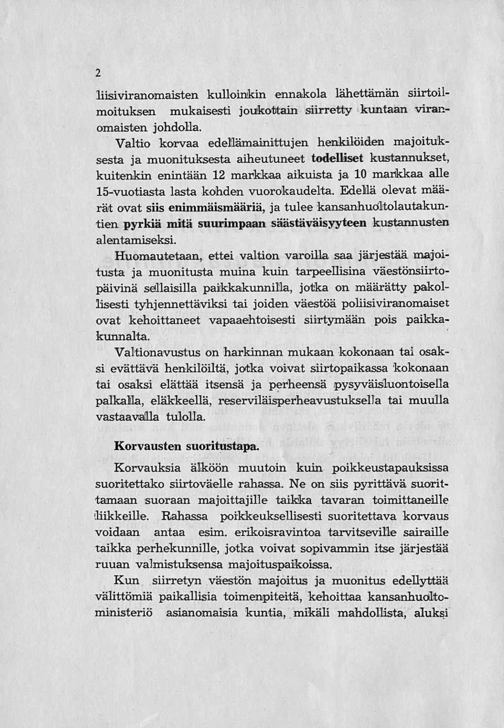 2 liisiviranomaisten kulloinkin ennakola lähettämän siirtoilmoituksen mukaisesti joulkottain siirretty kuntaan viranomaisten johdolla.