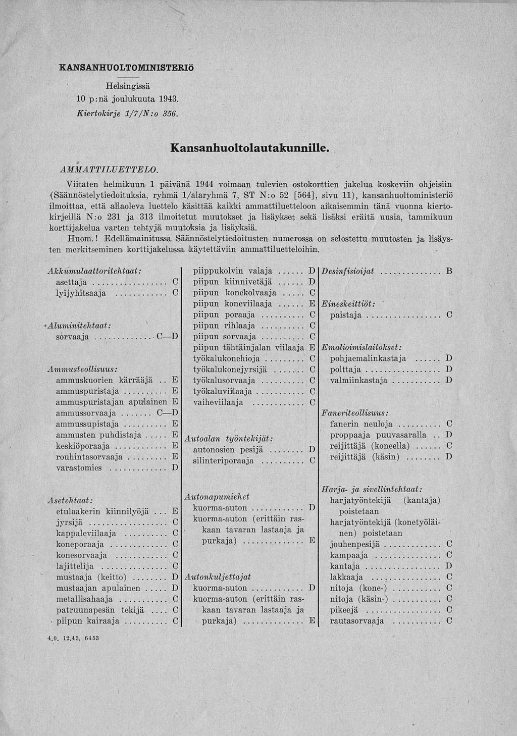 KANSANHUOLTOMINISTRIÖ Helsingissä 10 p:nä joulukuuta 1943. Kiertokirje 1/7/N:o 356. AMMATTILVTTLO. Kansanhuoltolautakunnille.