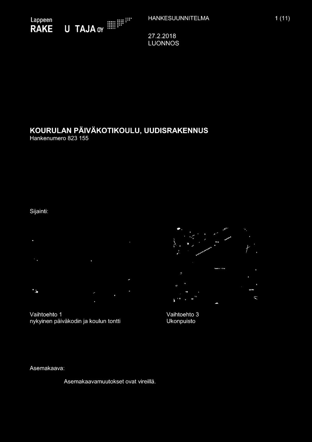 Hankenumero 823 155 Sijainti: Vaihtoehto 1 nykyinen päiväkodin