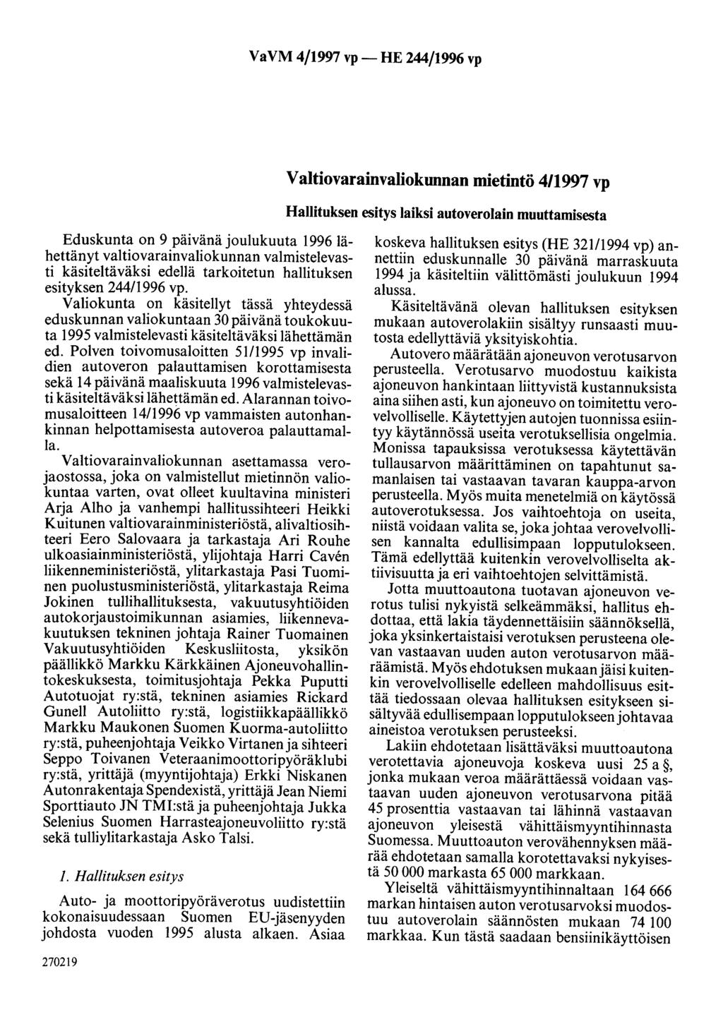 VaVM 4/1997 vp- HE 244/1996 vp Valtiovarainvaliokunnan mietintö 4/1997 vp Hallituksen esitys laiksi autoverolain muuttamisesta Eduskunta on 9 päivänä joulukuuta 1996 lähettänyt