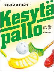 Kesytä pallo : salibandya