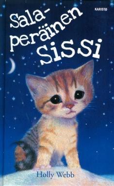 Webb, Holly, ekirjoittaja. Webb, Holly, ekirjoittaja. Salaperäinen Sissi Tepsu joutuu pulaan Webbin suosittua eläinsarjaa.