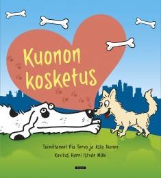 Ykköskakkoset Aaltonen, Tuula, ekirjoittaja. Kuonon kosketus Pikkuväen poluilla 12 tarinaa ja 5 runoa eläimistä ja eläinten oikeuksista.