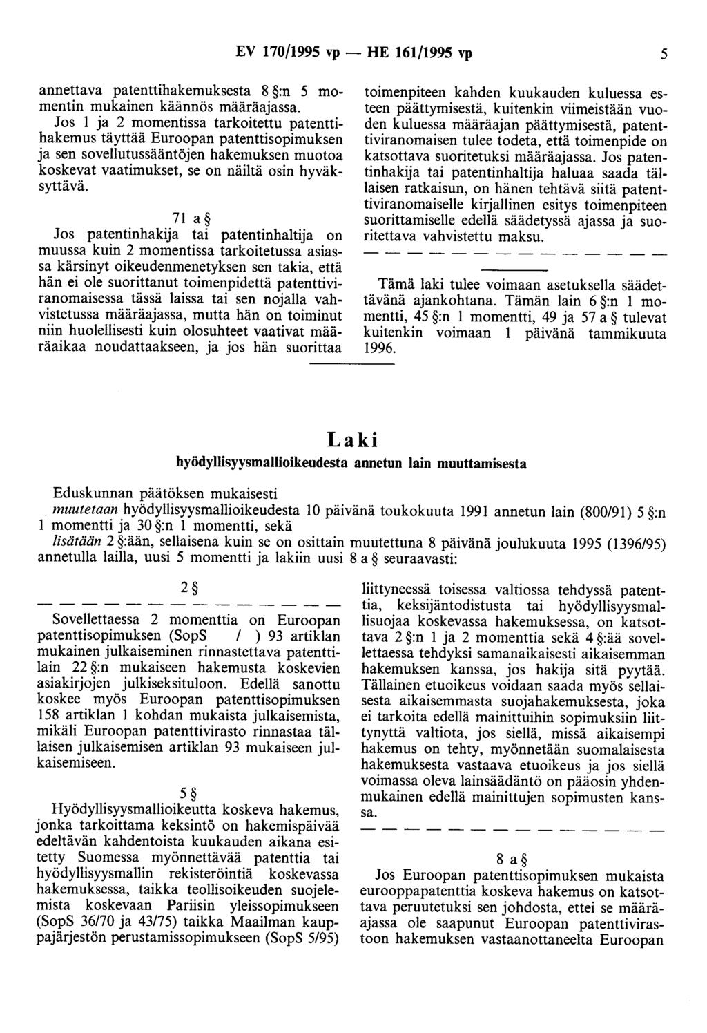 EV 170/1995 vp - HE 161/1995 vp 5 annettava patenttihakemuksesta 8 :n 5 momentin mukainen käännös määräajassa.