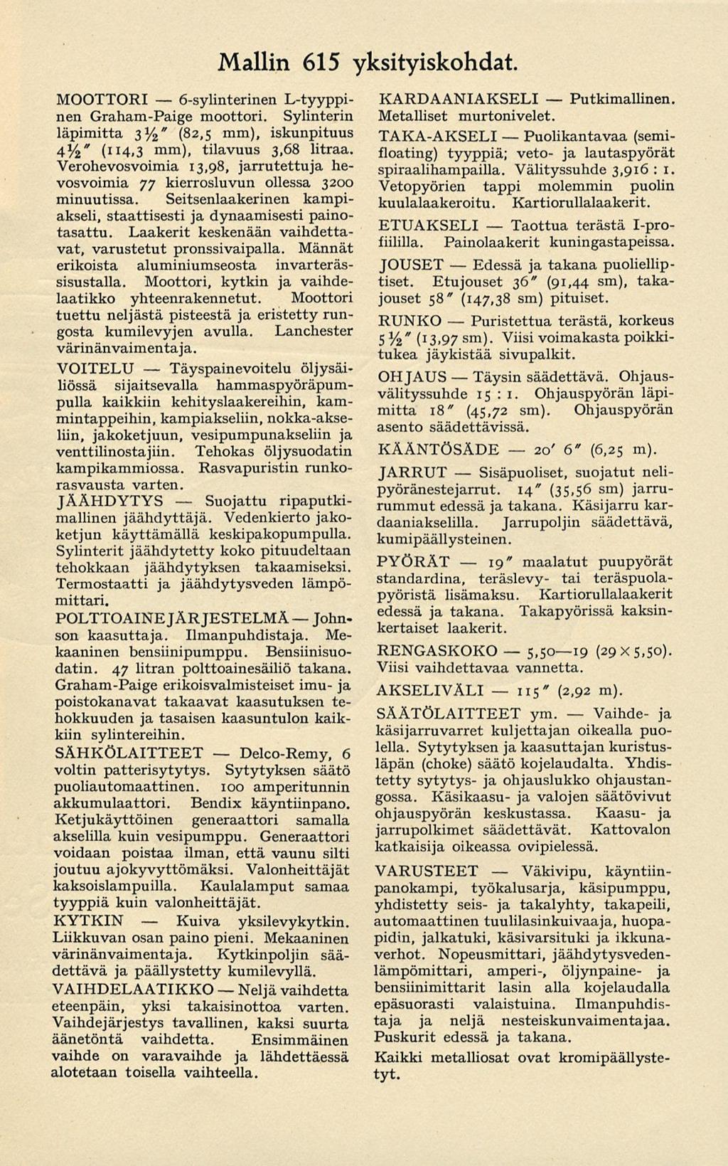 6-sylinterinen Suojattu Neljä 19" 115" 20' 5,5019 Mallin 615 yksityiskohdat. läpimitta 3%" (82,5 mm), iskunpituus 4%" (114,3 nam), tilavuus 3,68 litraa.