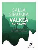 Salla Simukka: Punainen kuin veri Selkomukautus: Hanna Männikkölahti ISBN 978-952-304-147-9 Avain / BTJ Finland Hinta 32 euroa valkoinen kuin lumi Lumikki-kirjasarjan toinen osa,