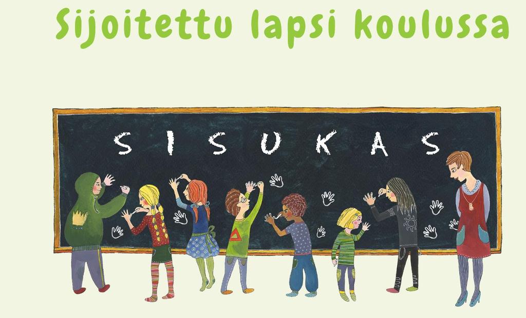 Tuotosten avoin jakaminen Sisukkaasti koulutiellä - sijoitetun lapsen monialainen tuki Mitä hakemuksessa luvattiin?