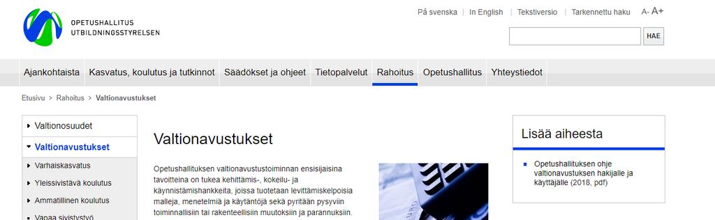Vähän hakemisesta 2/2 Hakemuksessa mainitaan mm. yhteyshenkilö. Jos tämä yhteyshenkilö muuttuu hankeaikana, on siitä lähetettävä s-postilla päivitys OPH:n yhteyshenkilöllenne, joka löytyy päätöksestä.