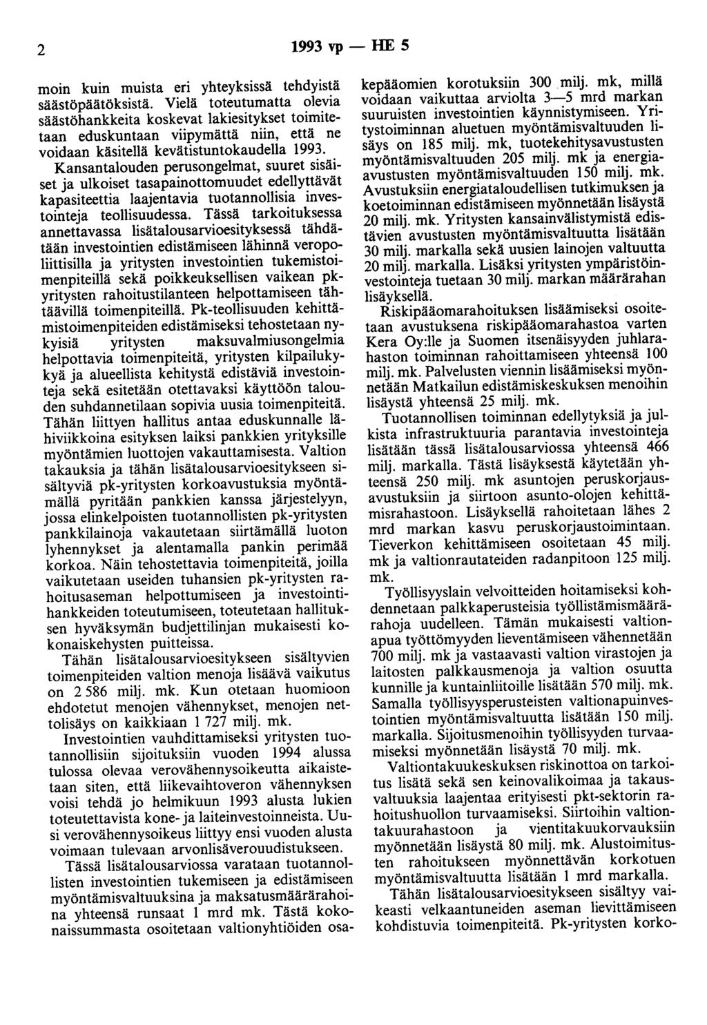 2 1993 vp- HE 5 moin kuin muista eri yhteyksissä tehdyistä säästöpäätöksistä.