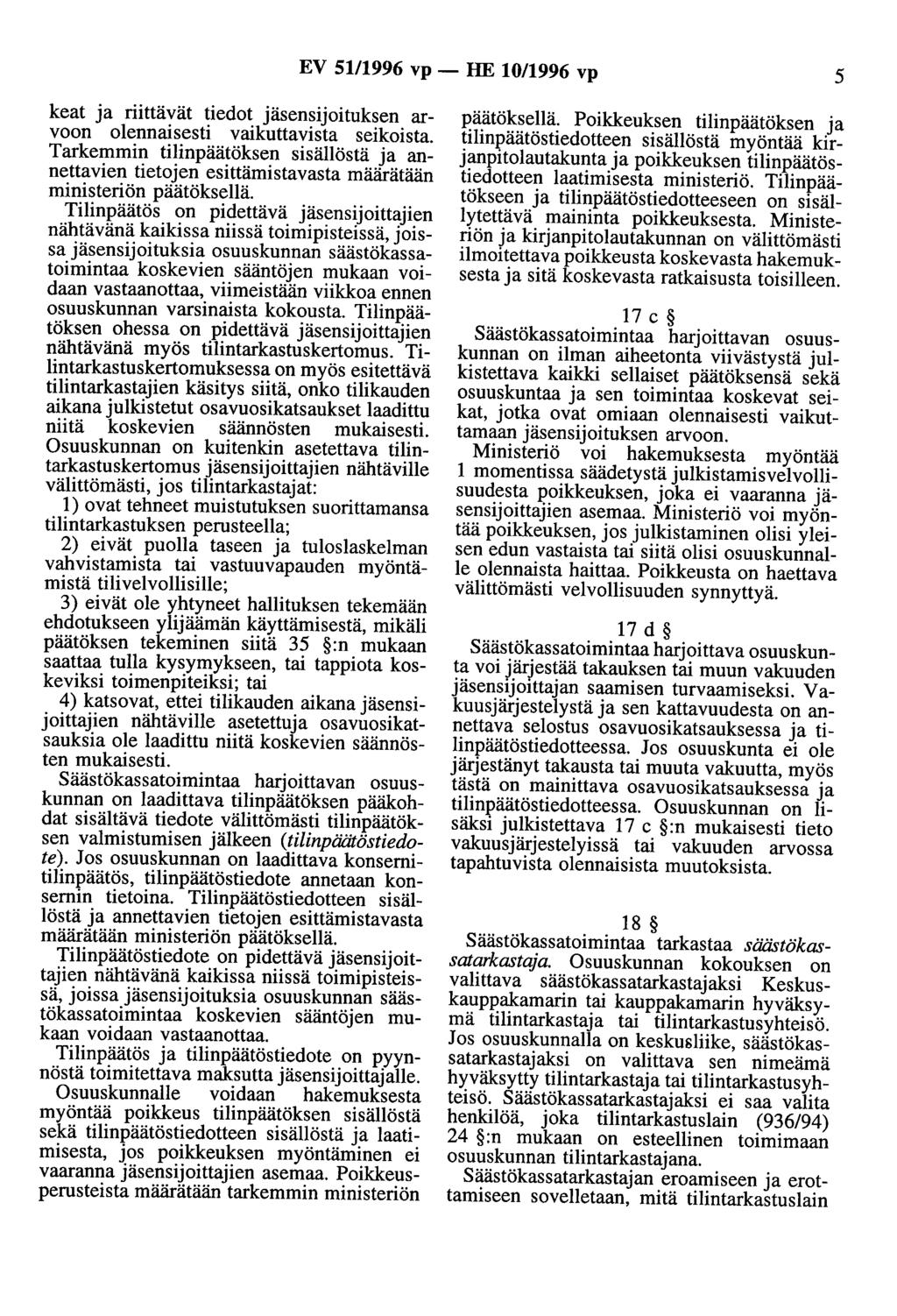 EV 51/1996 vp- HE 10/1996 vp 5 keat ja riittävät tiedot jäsensijoituksen arvoon olennaisesti vaikuttavista seikoista.
