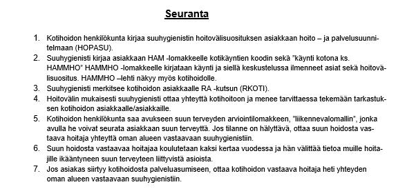 31 (47) Kaavio 5. Suun terveydenhuollon ja kotihoidon välinen hoitopolku. Jyväskylässä kaikki yli 75 -vuotiaat henkilöt pääsevät halutessaan kotihoidon palveluntarpeen arviointiin.