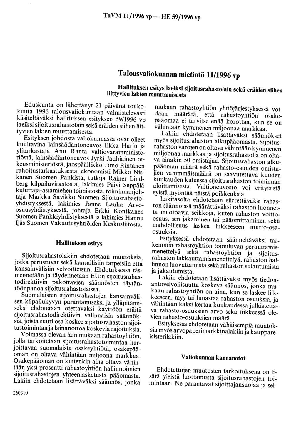 TaVM 11/1996 vp- HE 59/1996 vp Talousvaliokunnan mietintö 1111996 vp Hallituksen esitys laeiksi sijoitusrahastolain sekä eräiden siihen liittyvien lakien muuttamisesta Eduskunta on lähettänyt 21