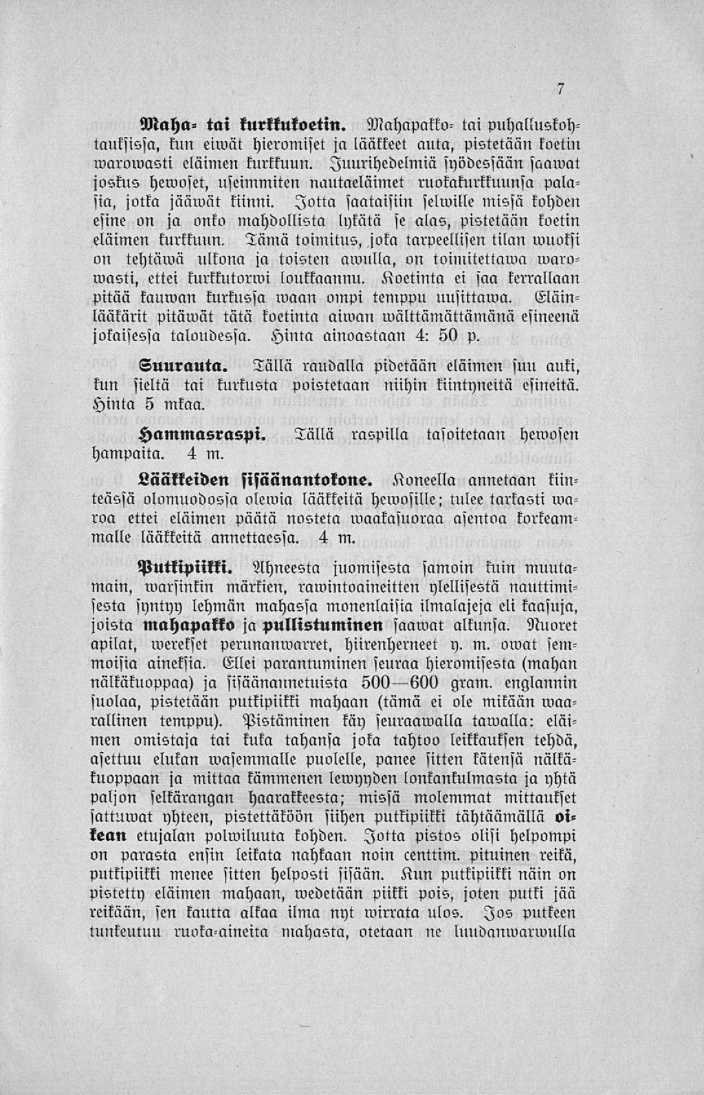 Maha» tai kurllukoetin. Mahapakko- tai puhalluskohtauksissa, kun eiwät hieromiset ja lääkkeet auta, pistetään koetin maromasti eläimen kurkkuun.