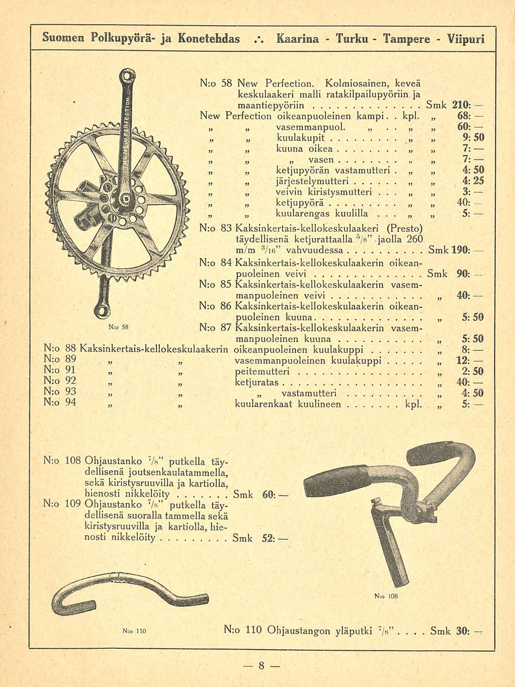 Turku kpl Suomen Polkupyörä ja Konetehdas Kaarina N:o 58 New Perfection Kolmiosainen, keveä keskulaakeri malli ratakilpailupyöriin ja maantiepyöriin Smk 210; New Perfection oikeanpuoleinen kampi 68:
