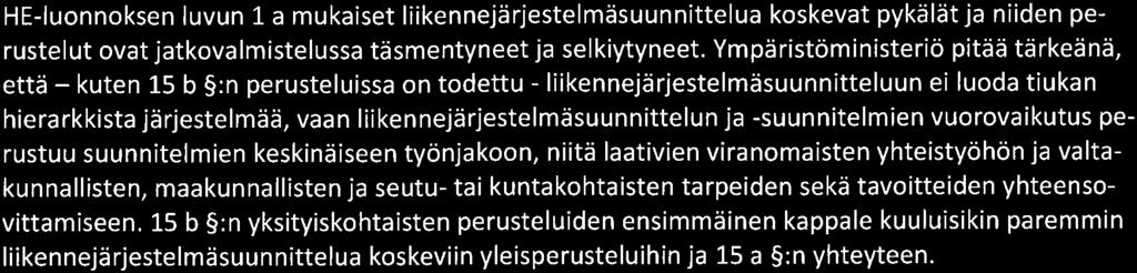 ,..,...... - - _ Liikennetehtävien kokonaisuus maakuntauudistuksessa HE-Iuonnoksen luvun 1 a mukaiset liikennejärjestelmäsuunnittelua koskevat pykälätja niiden perustelut ovat jatkovalmistelussa