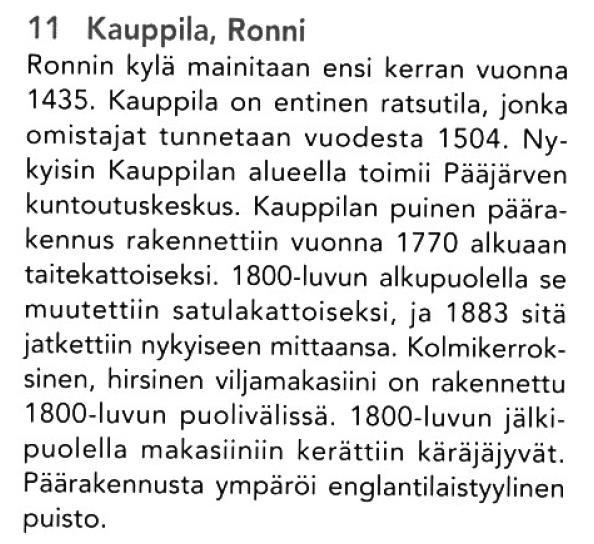 Suuri Maatilakirja (1964) Hämeen Lääni Tilanne siis juuri ennen tilan siirtymistä kuntayhtymälle: Kauppila on entinen ratsutila, joka kantatilan lisäksi käsittää yhden siihen 1610-luvulla yhdistetyn