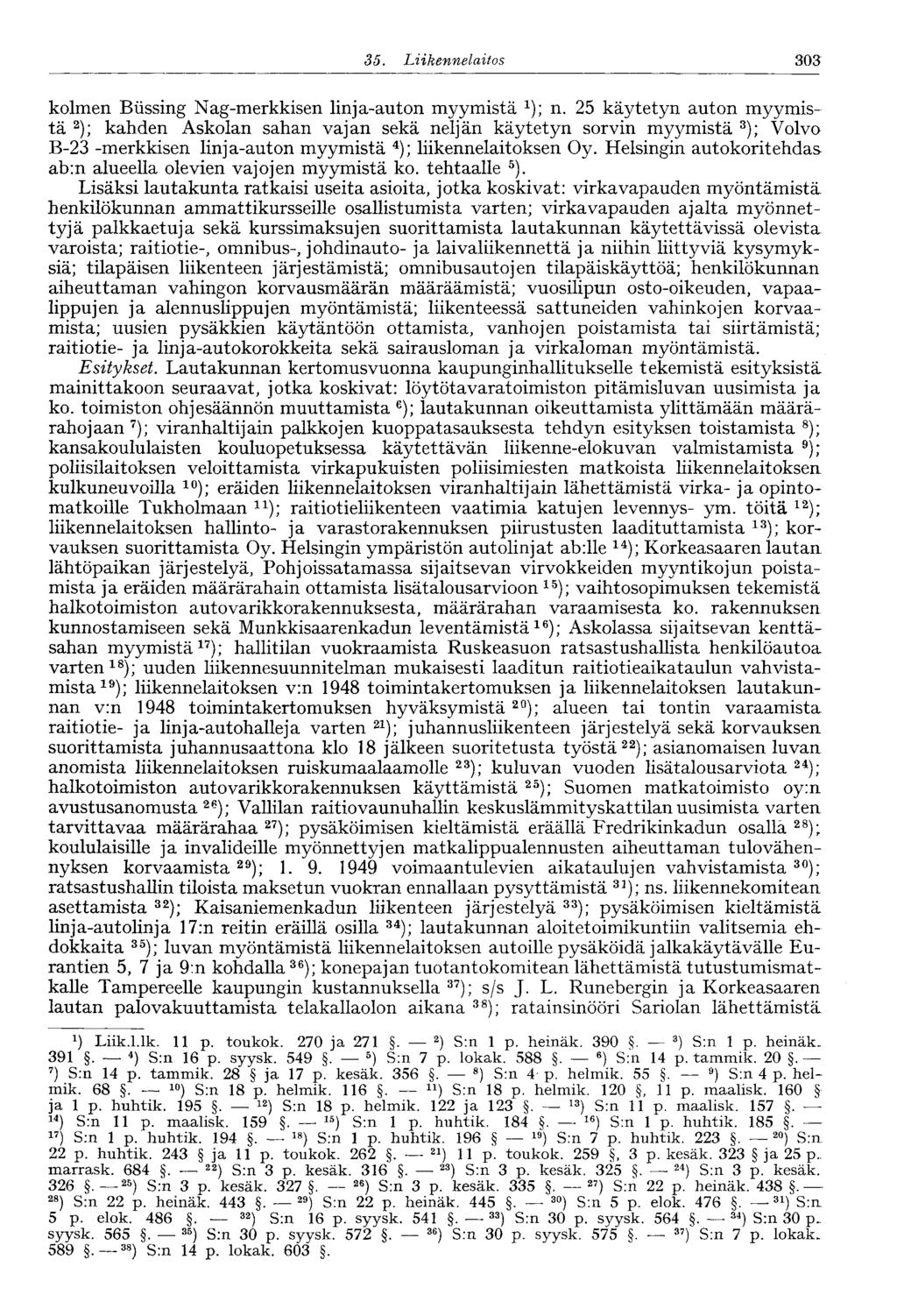 -303 35. IAikennelaitos kolmen Büssing Nag-merkkisen linja-auton myymistä 1 ); n.