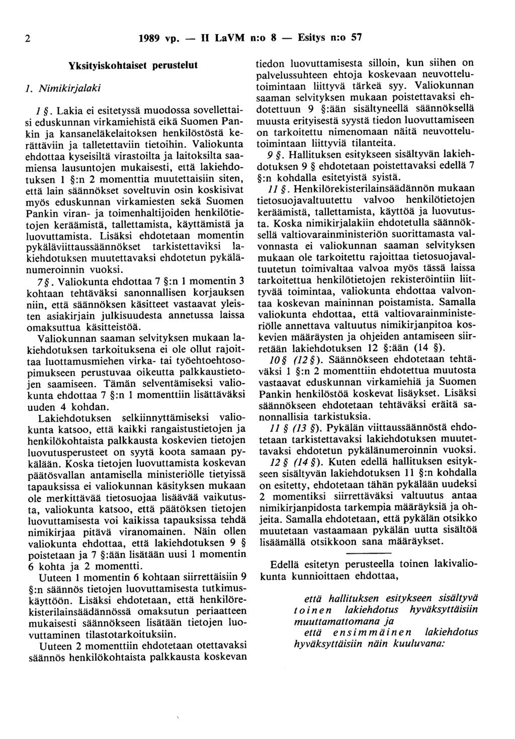 2 1989 vp. - II LaVM n:o 8 - Esitys n:o 57 1. Nimikirjalaki Yksityiskohtaiset perustelut 1.