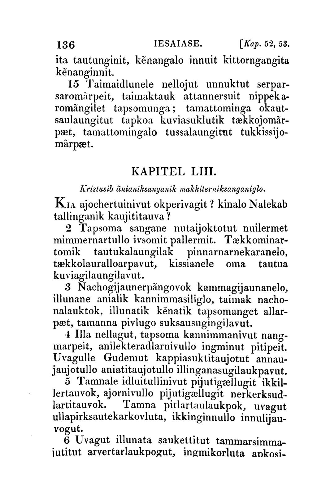136 IESAIASE. [Kap. 52, 53. ita tautunginit, kenangalo innuit kittorngangita kenanginnit.
