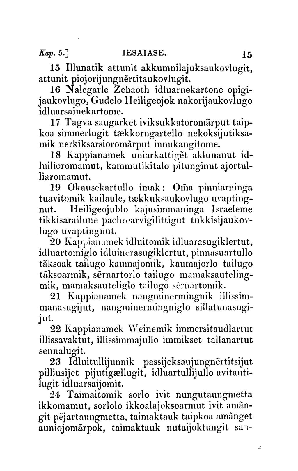 Kap.5.J IESAIASE. 15 15 Illunatik attunit akkurnnilajuksaukovlugit, attunit piojorijungnertitaukovlugit.