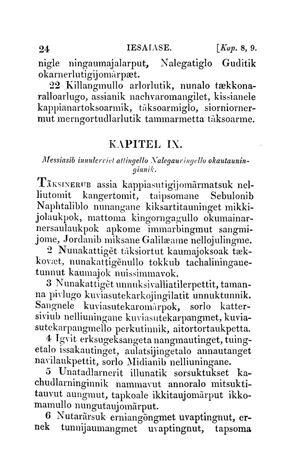 24 IESAIASE. [Kl1p. 8, 9. nigle ningaumajalarput, i-j alegatiglo Guditik okarnerlutigijom;'lrpret.