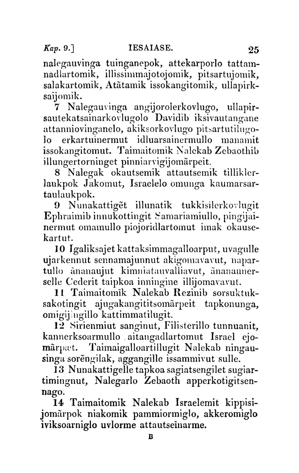 Kap.9.J IESAIASE. 25 nalf>gauvinga tuinganepok, attekarporlo tattamnadlartomik, illissiunnajotojomik, pitsartujomik, salakartomik, Atatamik issokangitomik, ullapirksaijomik.