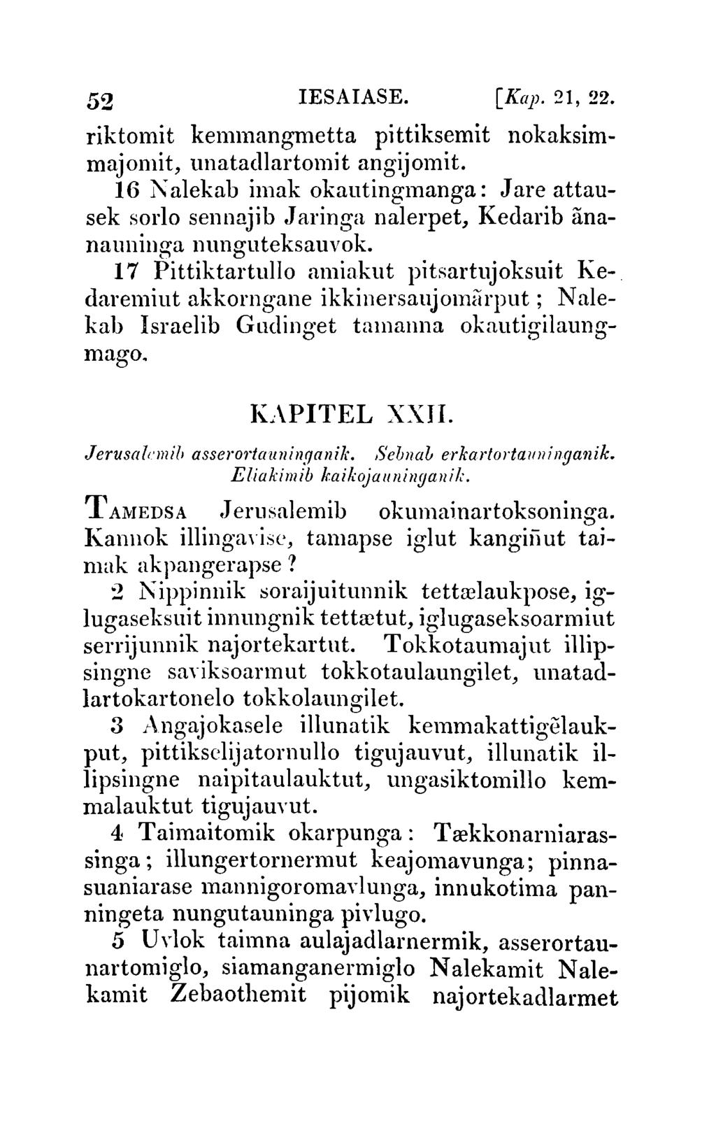 52 IESAIASE. [Kap. 21, 22. riktomit kemmangmetta pittiksemit nokaksimmajomit, unatadlartomit angijomit.